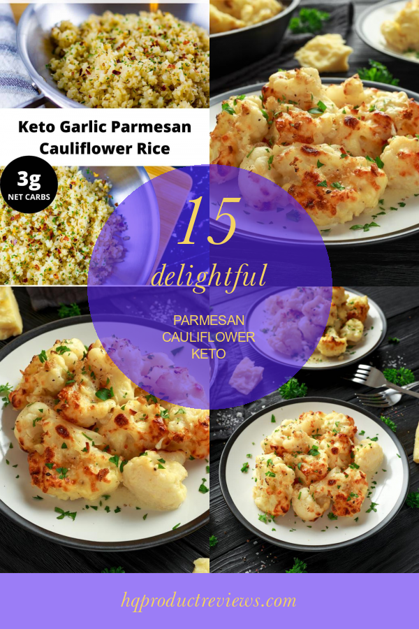 15 Delightful Parmesan Cauliflower Keto Best Product Reviews
